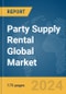 Party Supply Rental Global Market Report 2024 - Product Image