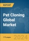 Pet Cloning Global Market Report 2024 - Product Thumbnail Image