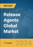 Release Agents Global Market Report 2024- Product Image