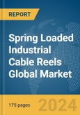 Spring Loaded Industrial Cable Reels Global Market Report 2024- Product Image