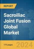 Sacroiliac Joint Fusion Global Market Report 2024- Product Image