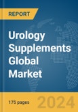 Urology Supplements Global Market Report 2024- Product Image