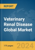 Veterinary Renal Disease Global Market Report 2024- Product Image