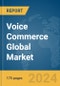 Voice Commerce Global Market Report 2024 - Product Thumbnail Image