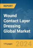 Wound Contact Layer Dressing Global Market Report 2024- Product Image