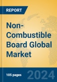 Non-Combustible Board Global Market Insights 2024, Analysis and Forecast to 2029, by Manufacturers, Regions, Technology, Application, Product Type- Product Image