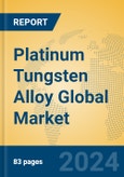 Platinum Tungsten Alloy Global Market Insights 2024, Analysis and Forecast to 2029, by Manufacturers, Regions, Technology, Application, Product Type- Product Image