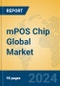 mPOS Chip Global Market Insights 2024, Analysis and Forecast to 2029, by Manufacturers, Regions, Technology, Application, Product Type - Product Image