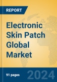 Electronic Skin Patch Global Market Insights 2024, Analysis and Forecast to 2029, by Manufacturers, Regions, Technology, Application- Product Image