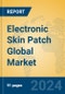 Electronic Skin Patch Global Market Insights 2024, Analysis and Forecast to 2029, by Manufacturers, Regions, Technology, Application - Product Image