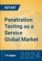 Penetration Testing as a Service Global Market Insights 2024, Analysis and Forecast to 2029, by Market Participants, Regions, Technology, Application - Product Image