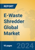 E-Waste Shredder Global Market Insights 2024, Analysis and Forecast to 2029, by Manufacturers, Regions, Technology, Application- Product Image