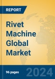 Rivet Machine Global Market Insights 2024, Analysis and Forecast to 2029, by Manufacturers, Regions, Technology, Application- Product Image