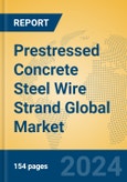 Prestressed Concrete Steel Wire Strand Global Market Insights 2024, Analysis and Forecast to 2029, by Manufacturers, Regions, Technology, Application, Product Type- Product Image