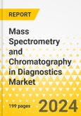 Mass Spectrometry and Chromatography in Diagnostics Market - A Global and Regional Analysis: Focus on Product Type, Application Type, Sample Type, Testing Type, and Region - Analysis and Forecast, 2024-2033- Product Image