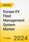 Europe EV Fleet Management System Market: Focus on Application, Product, and Country - Analysis and Forecast, 2024-2033 - Product Image