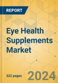 Eye Health Supplements Market - Global Outlook & Forecast 2024-2029- Product Image