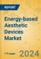 Energy-based Aesthetic Devices Market - Focused Insights 2024-2029 - Product Thumbnail Image