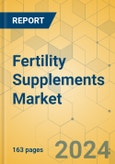 Fertility Supplements Market - Focused Insights 2024-2029- Product Image