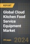 Global Cloud Kitchen Food Service Equipment Market (2024 Edition): Analysis By Equipment Type, By End-User, By Kitchen Type, By Region, By Country: Market Insights and Forecast (2020-2030) - Product Thumbnail Image