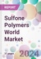 Sulfone Polymers World Market - Product Image