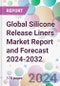 Global Silicone Release Liners Market Report and Forecast 2024-2032 - Product Image