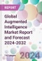 Global Augmented Intelligence Market Report and Forecast 2024-2032 - Product Image