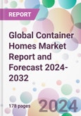 Global Container Homes Market Report and Forecast 2024-2032- Product Image