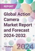 Global Action Camera Market Report and Forecast 2024-2032- Product Image