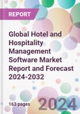 Global Hotel and Hospitality Management Software Market Report and Forecast 2024-2032- Product Image