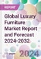 Global Luxury Furniture Market Report and Forecast 2024-2032 - Product Image