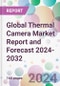 Global Thermal Camera Market Report and Forecast 2024-2032 - Product Image