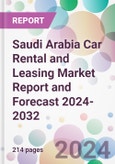 Saudi Arabia Car Rental and Leasing Market Report and Forecast 2024-2032- Product Image