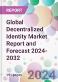 Global Decentralized Identity Market Report and Forecast 2024-2032- Product Image