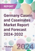 Germany Casein and Caseinates Market Report and Forecast 2024-2032- Product Image