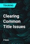 Clearing Common Title Issues - Product Thumbnail Image