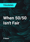 When 50/50 Isn't Fair- Product Image