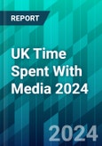 UK Time Spent With Media 2024- Product Image