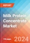 Milk Protein Concentrate - Market Insights, Competitive Landscape, and Market Forecast - 2030 - Product Thumbnail Image