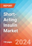 Short-Acting Insulin - Market Insights, Competitive Landscape, and Market Forecast - 2030- Product Image