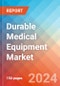 Durable Medical Equipment - Market Insights, Competitive Landscape, and Market Forecast - 2030 - Product Thumbnail Image