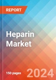 Heparin - Market Insights, Competitive Landscape, and Market Forecast - 2030- Product Image