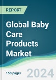 Global Baby Care Products Market - Forecasts from 2024 to 2029- Product Image