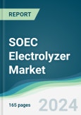 SOEC Electrolyzer Market - Forecasts from 2024 to 2029- Product Image