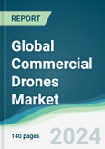 Global Commercial Drones Market - Forecasts from 2024 to 2029- Product Image