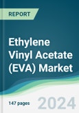 Ethylene Vinyl Acetate (EVA) Market - Forecasts from 2024 to 2029- Product Image