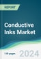 Conductive Inks Market - Forecasts from 2024 to 2029 - Product Image