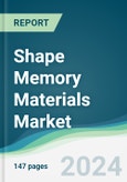 Shape Memory Materials Market - Forecasts from 2024 to 2029- Product Image