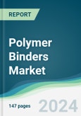 Polymer Binders Market - Forecasts from 2024 to 2029- Product Image