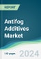 Antifog Additives Market - Forecasts from 2024 to 2029 - Product Image